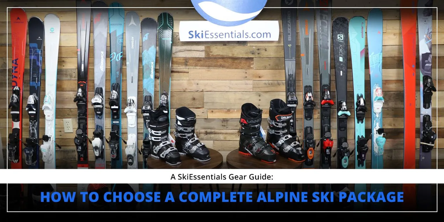 HOW TO CHOOSE A COMPLETE ALPINE SKI PACKAGE