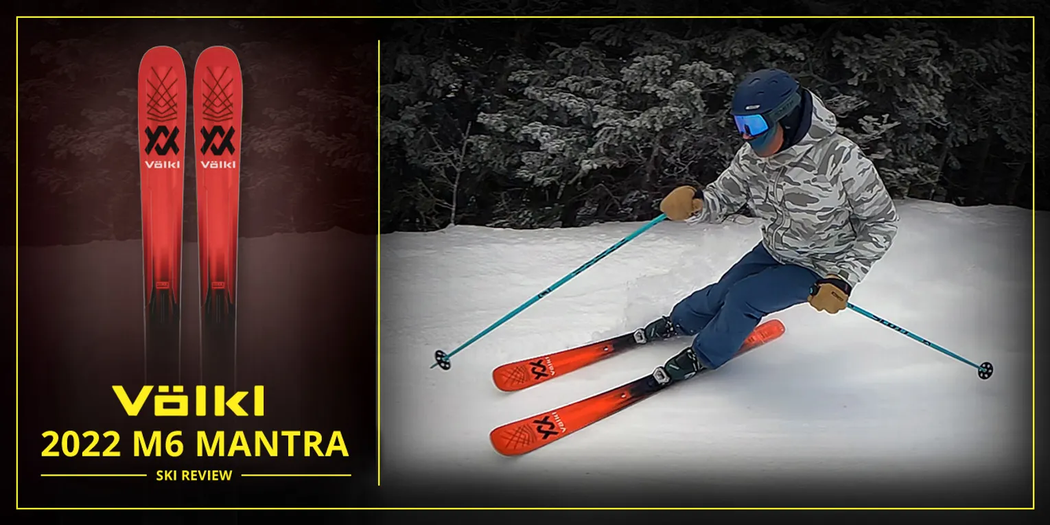 2022 VOLKL M6 MANTRA SKI REVIEW