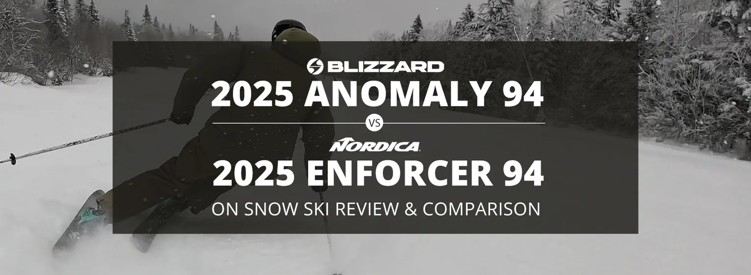 2025 Blizzard Anomaly 94 and Nordica Enforcer 94 On Snow Review and Comparison