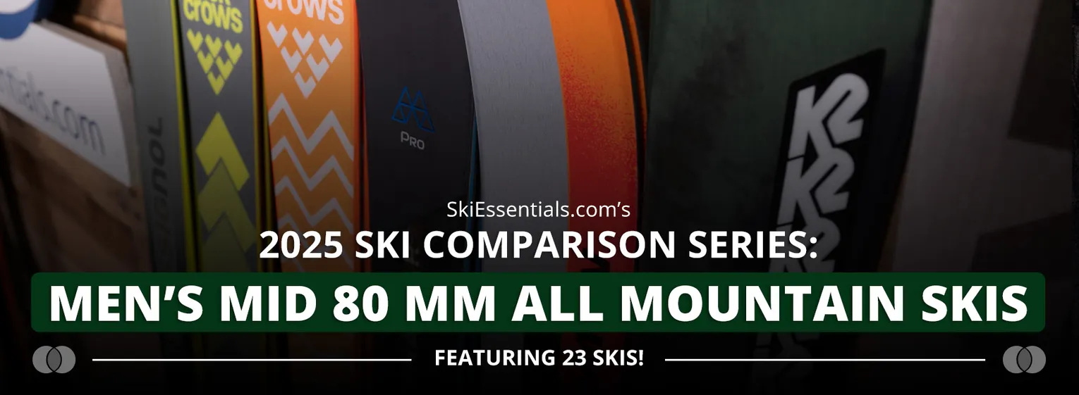2025 Men's Mid 80mm All Mountain Ski Comparison Lead Image