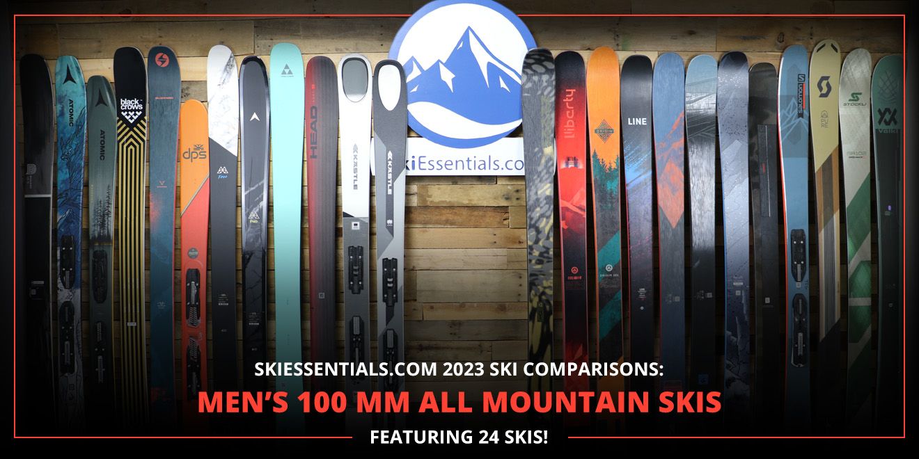 2023 SKI COMPARISONS: MEN'S 100 MM ALL MOUNTAIN SKI GUIDE