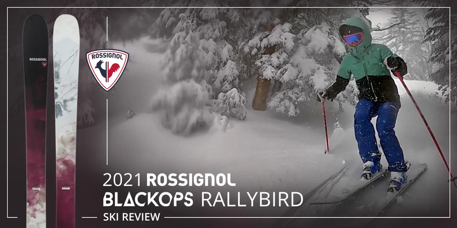 2021 ROSSIGNOL BLACKOPS RALLYBIRD SKI REVIEW