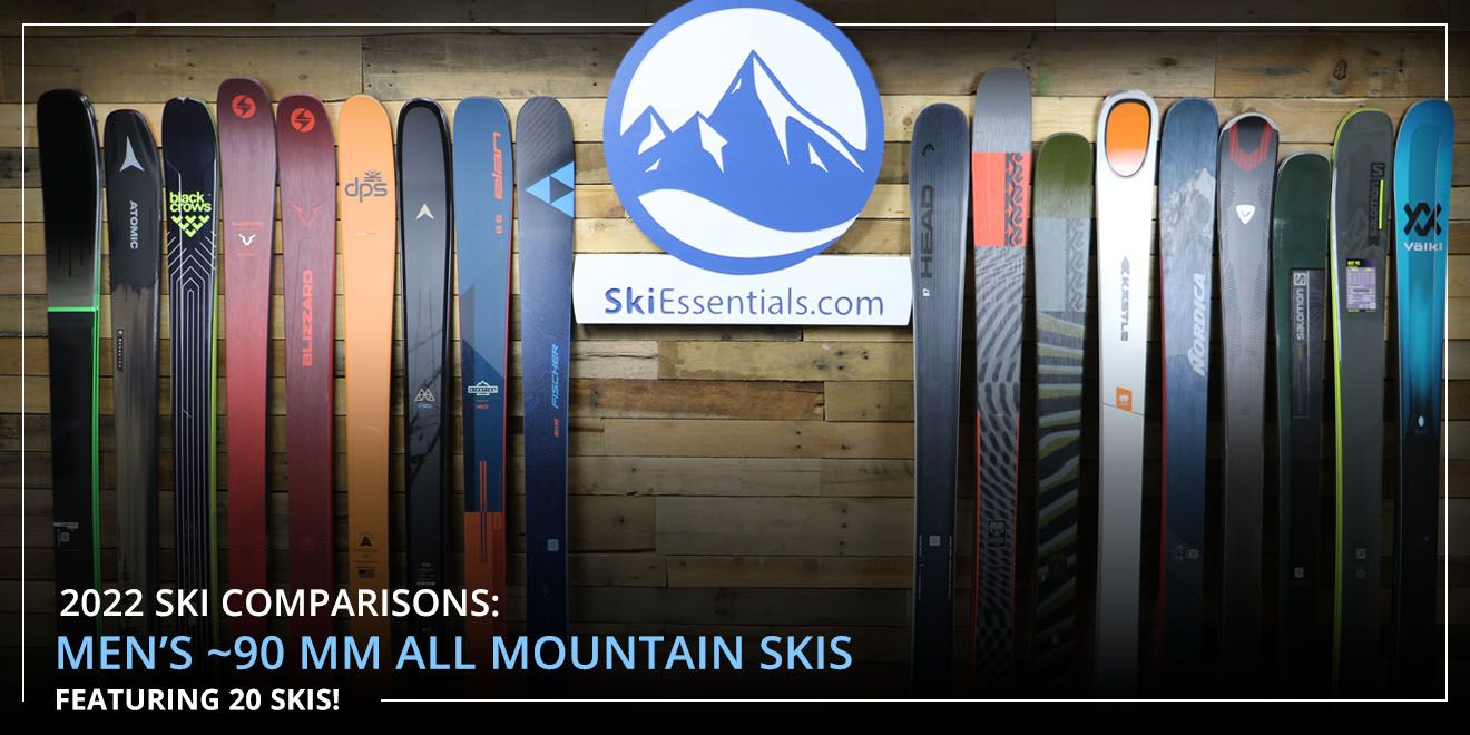 2022 SKI COMPARISONS: MEN'S ~90MM ALL MOUNTAIN SKI