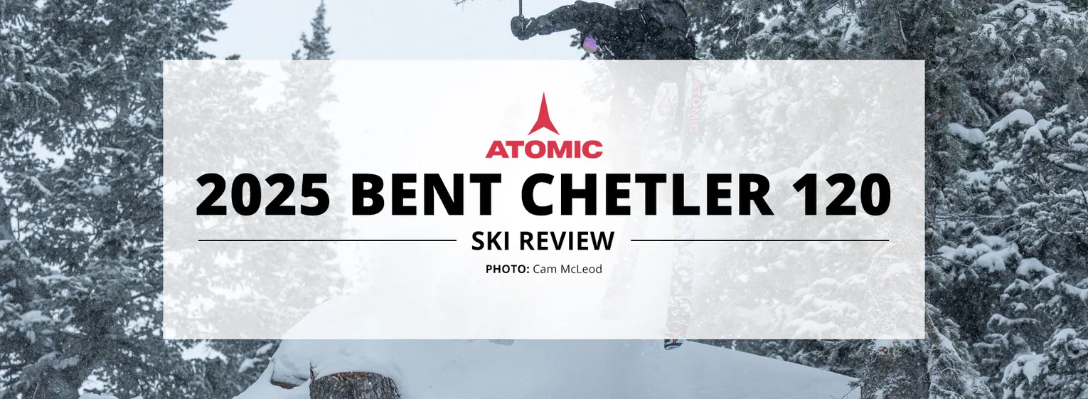 2025 Atomic Bent Chetler 120 Ski Review - Lead Image