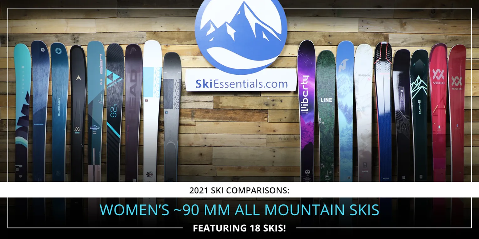 2021 SKI COMPARISONS: WOMEN'S 90 MM ALL MOUNTAIN SKI GUIDE