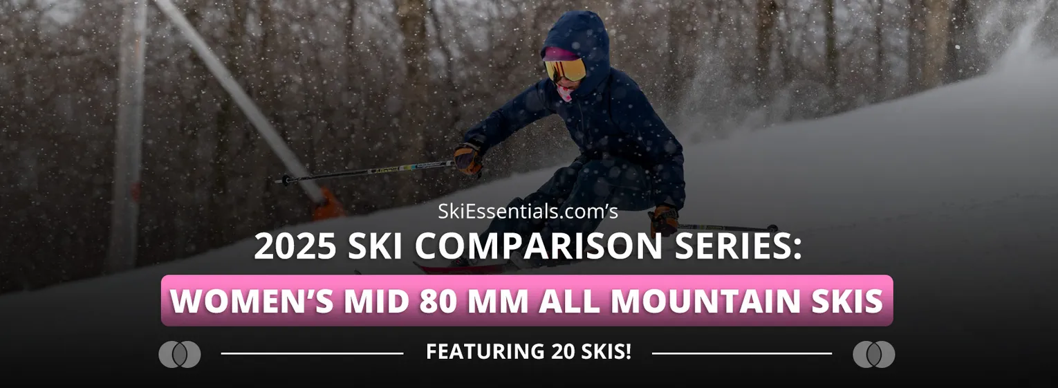 2025 Women's Mid 80mm All Mountain Ski Comparison Lead Image