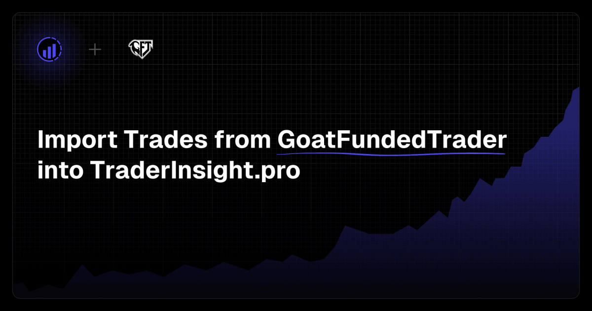 Goat Funded Trader Journal: Improve Your Performance with TraderInsight.pro