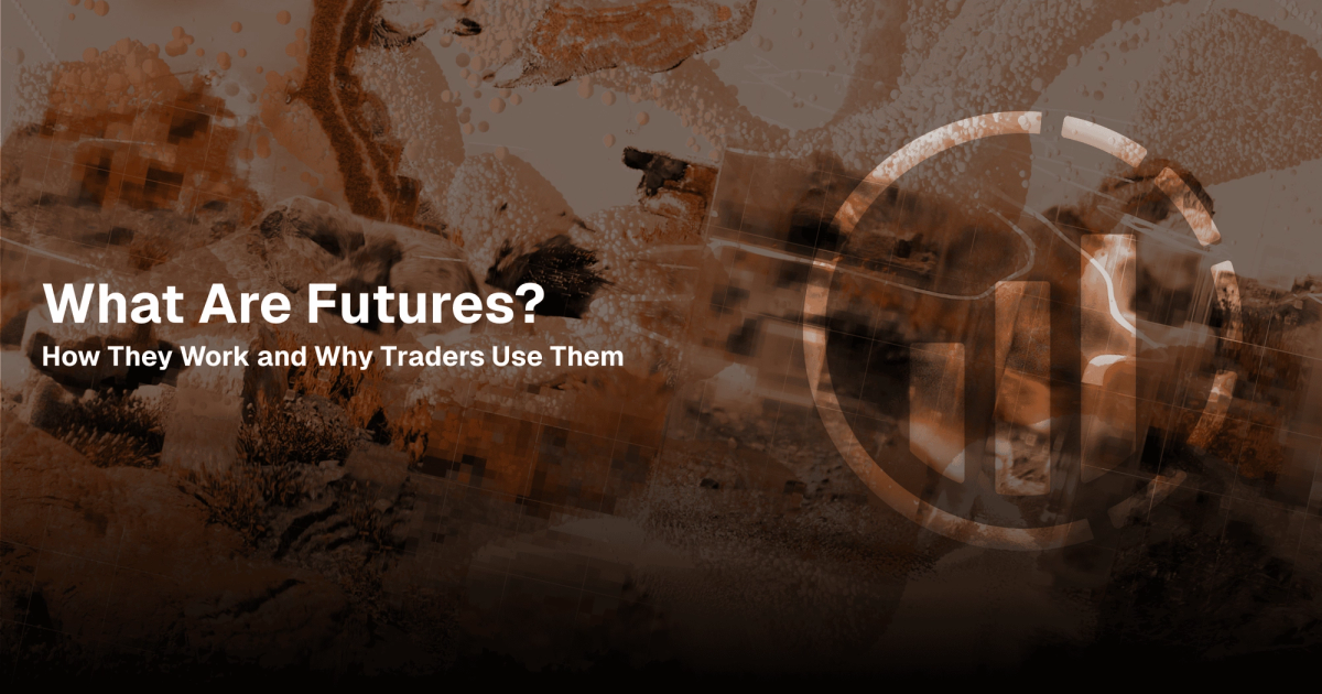 Part 2: What Are Futures? How They Work and Why Traders Use Them