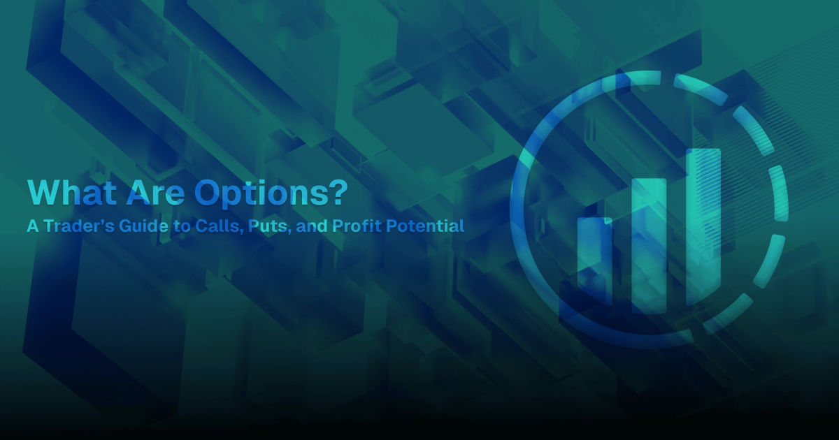 Part 3: What Are Options? A Trader’s Guide to Calls, Puts, and Profit Potential