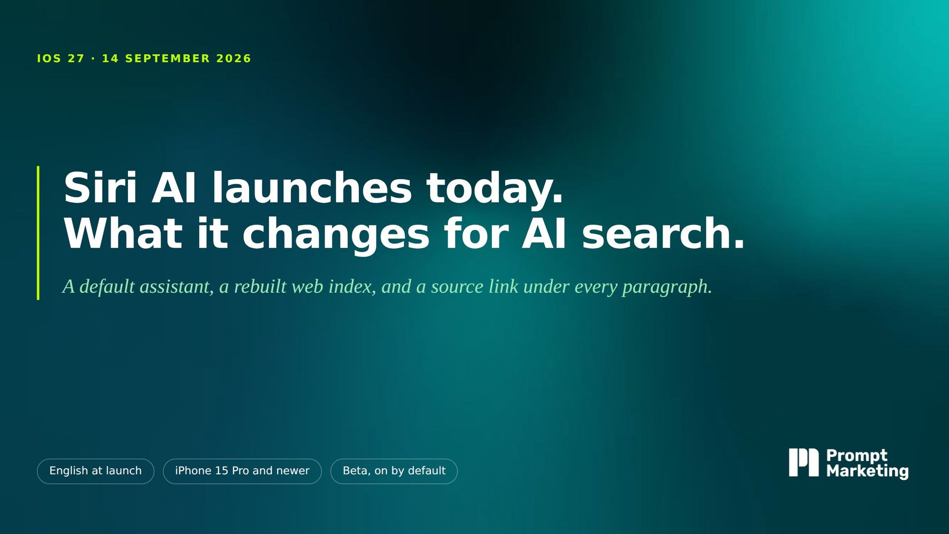 iOS 27 is out (Sept 14 2026): what Siri AI changes for AI search, and what we expect from it