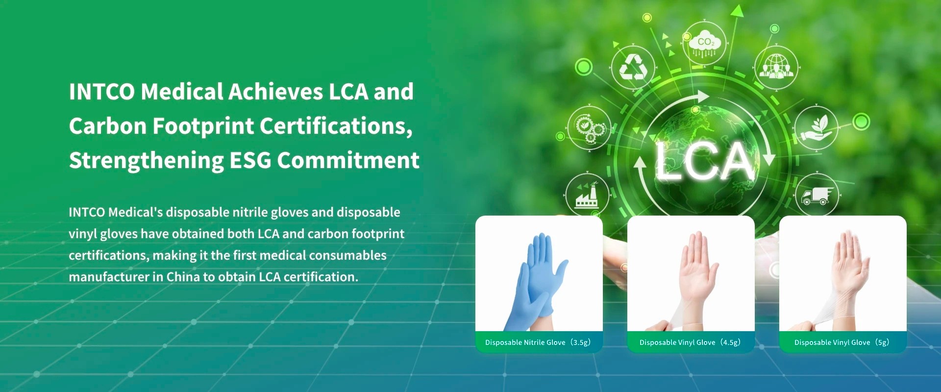 INTCO Medical's disposable nitrile and vinyl gloves, suitable for medical and industrial use, certified with LCA and carbon footprint.