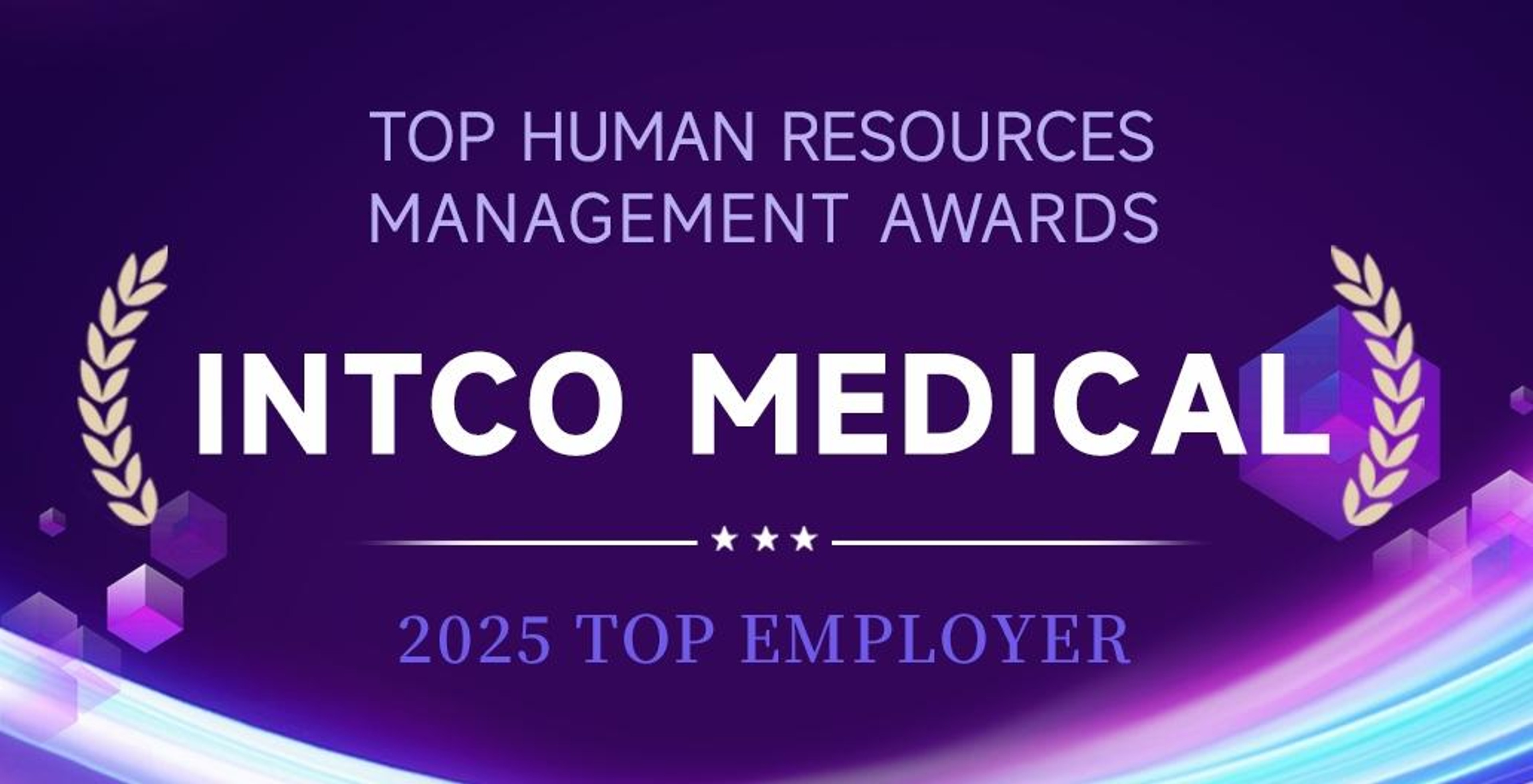 INTCO Medical is Listed on the "2025 Top Employer List"