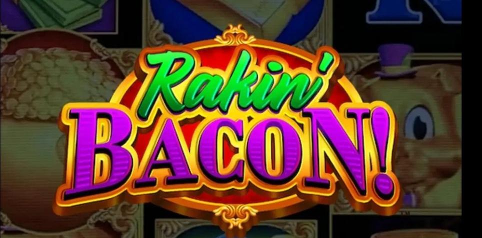 New Casino Games Spotlight: Rakin’ Bacon