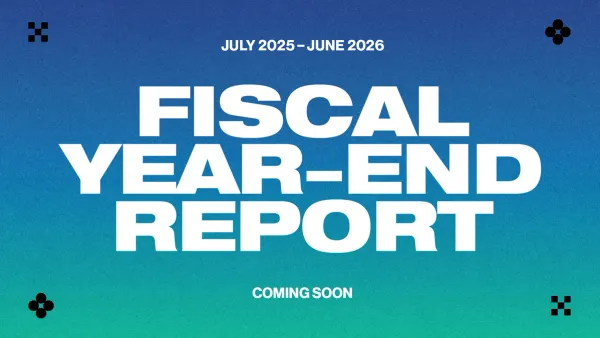 Fiscal Year End Report is Coming Soon