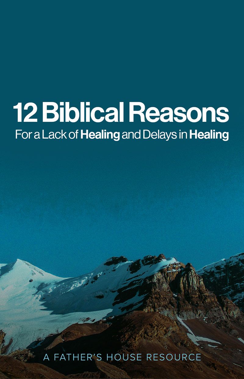 12 Biblical Reasons – For a Lack of Healing and Delays in Healing