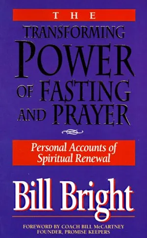 The Transforming Power of Fasting and Prayer