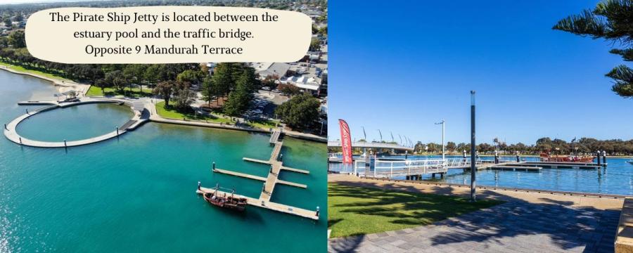 Two views of the Pirate Ship jetty: an aerial with the ship moored between the estuary pool and the traffic bridge, and the jetty seen from the foreshore beside a Pirate Ship Cruises flag. Printed on the image: the Pirate Ship Jetty is located between the estuary pool and the traffic bridge, opposite 9 Mandurah Terrace.