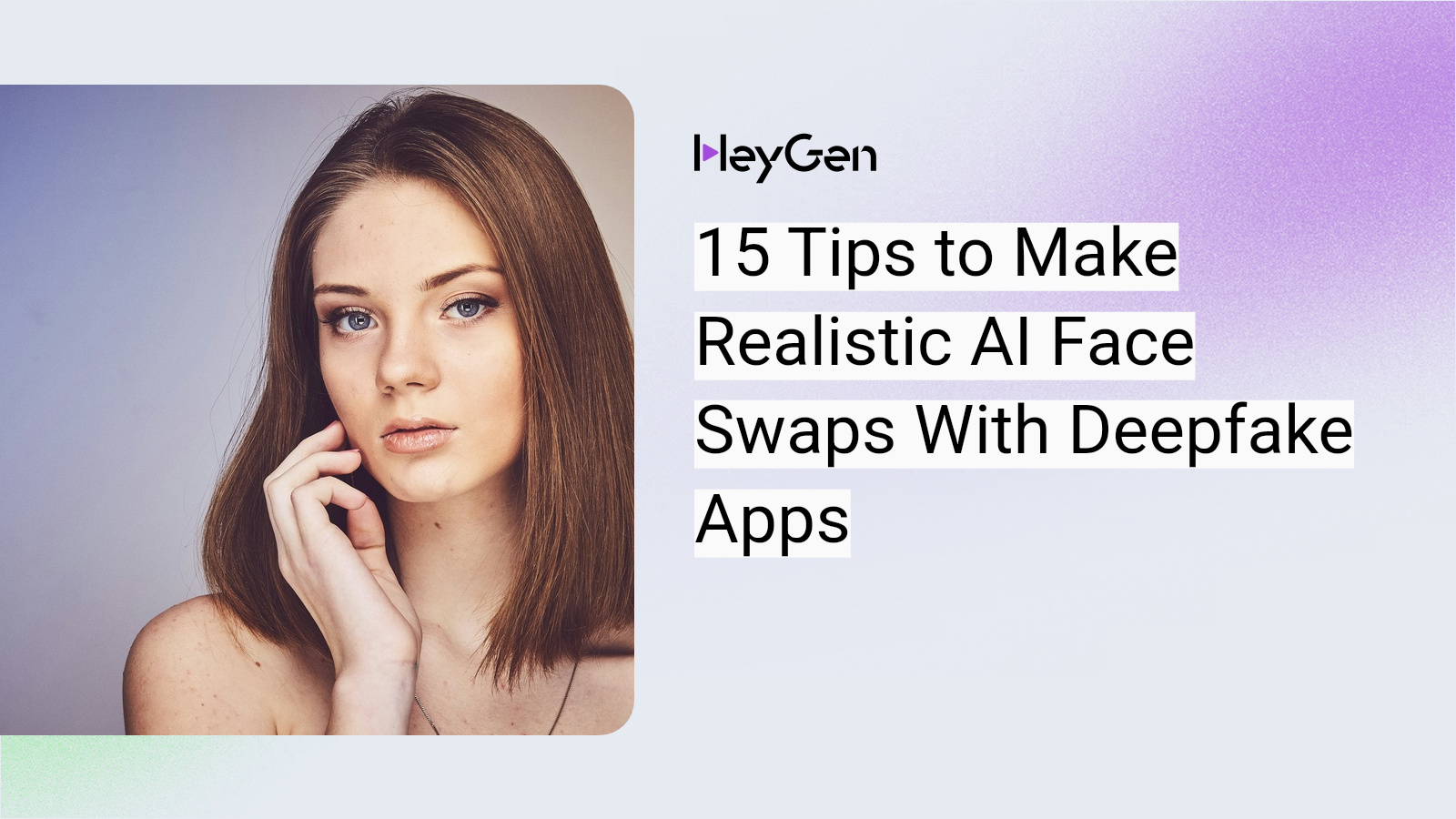 Change Face in Video: Best Face Swap and Deepfake Tips | HeyGen