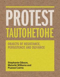 Protest Tautohetohe: Objects of Resistance, Persistence and Defiance