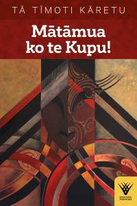 Mātāmua ko te Kupu!
