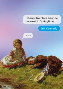 There’s No Place Like the Internet in Springtime