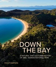 Down the Bay: A Natural and Cultural History of Abel Tasman National Park