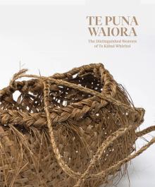 Te Puna Waiora: The Distinguished Weavers of Te Kāhui Whiritoi