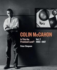 Colin McCahon: Is This the Promised Land? Vol. 2 1960-1987