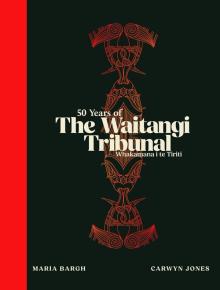 50 Years of the Waitangi Tribunal: Whakamana i te Tiriti