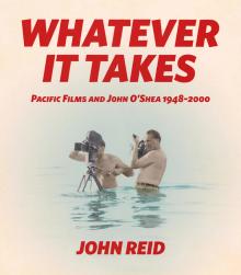 Whatever it Takes: Pacific Films and John O’Shea 1948-2000