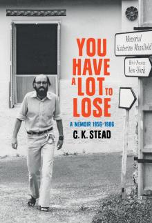 You Have A Lot to Lose: A Memoir 1956-1986