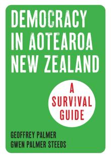Democracy in Aotearoa New Zealand: A Survival Guide