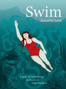 Swim: A Year of Swimming Outdoors in New Zealand