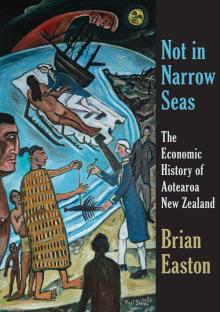 Not in Narrow Seas: The Economic History of Aotearoa New Zealand