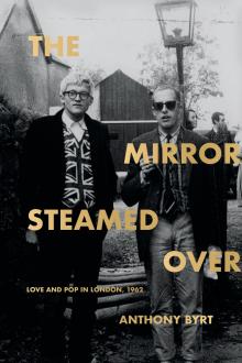 The Mirror Steamed Over: Love and Pop in London, 1962