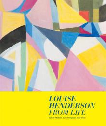 Louise Henderson: From Life