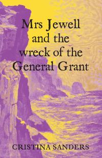 Mrs Jewell and the Wreck of the General Grant