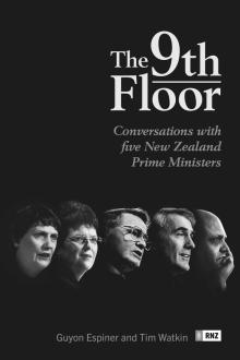 The 9th Floor: Conversations with Five New Zealand Prime Ministers