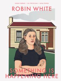 Robin White: Something is Happening Here