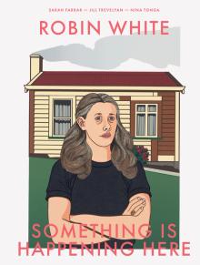 Robin White: Something is Happening Here