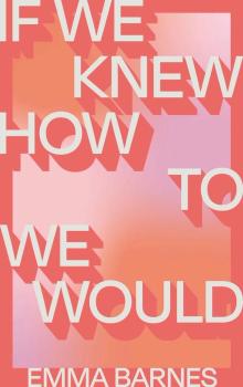 If We Knew How to We Would