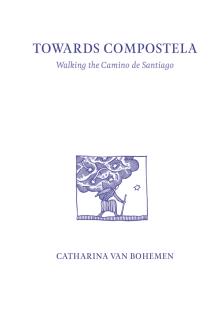 Towards Compostela: Walking the Camino de Santiago