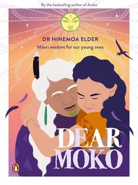 Dear Moko: Māori Wisdom for our Young Ones