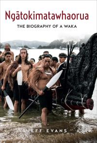 Ngātokimatawhaorua: The Biography of a Waka