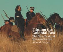 Filming the Colonial Past: The New Zealand Wars on Screen