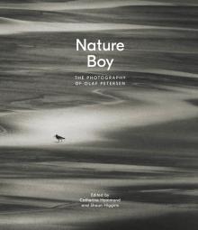 Nature Boy: The Photography of Olaf Petersen