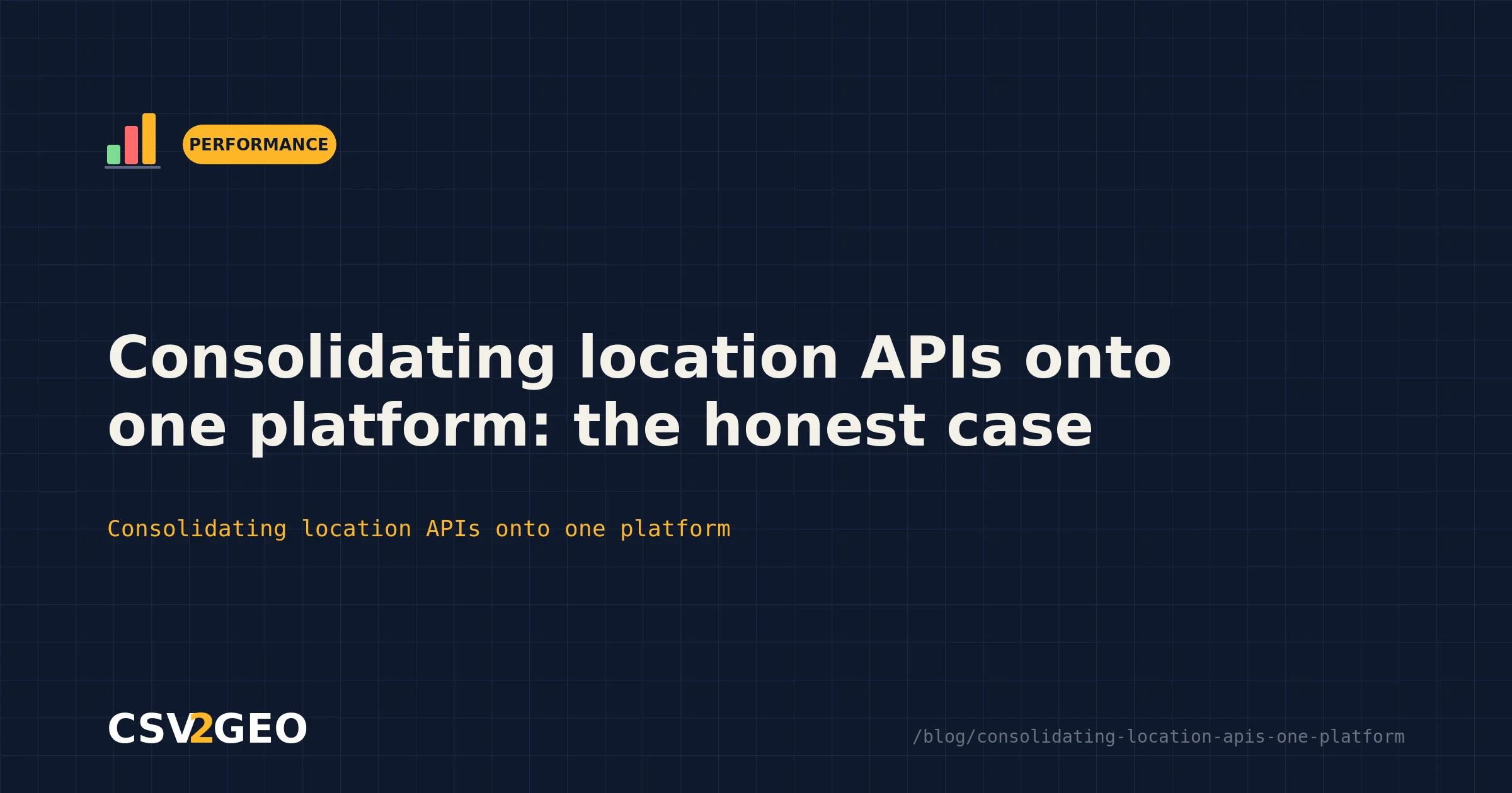 Consolidating location APIs onto one platform: the honest case
