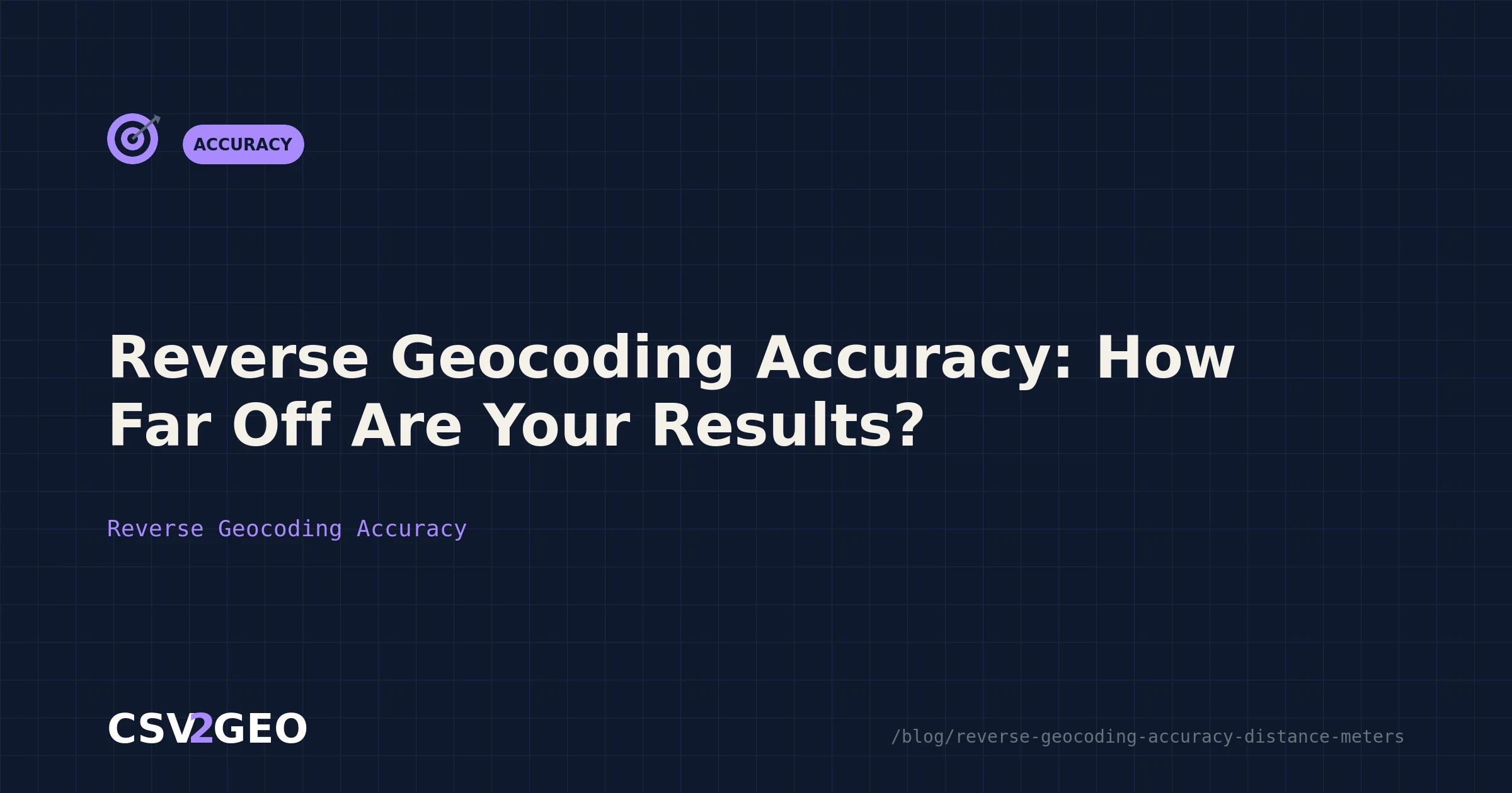 Reverse Geocoding Accuracy: How Far Off Are Your Results?