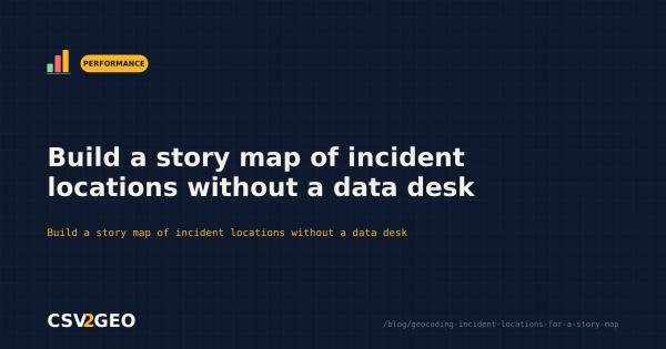 Build a story map of incident locations without a data desk