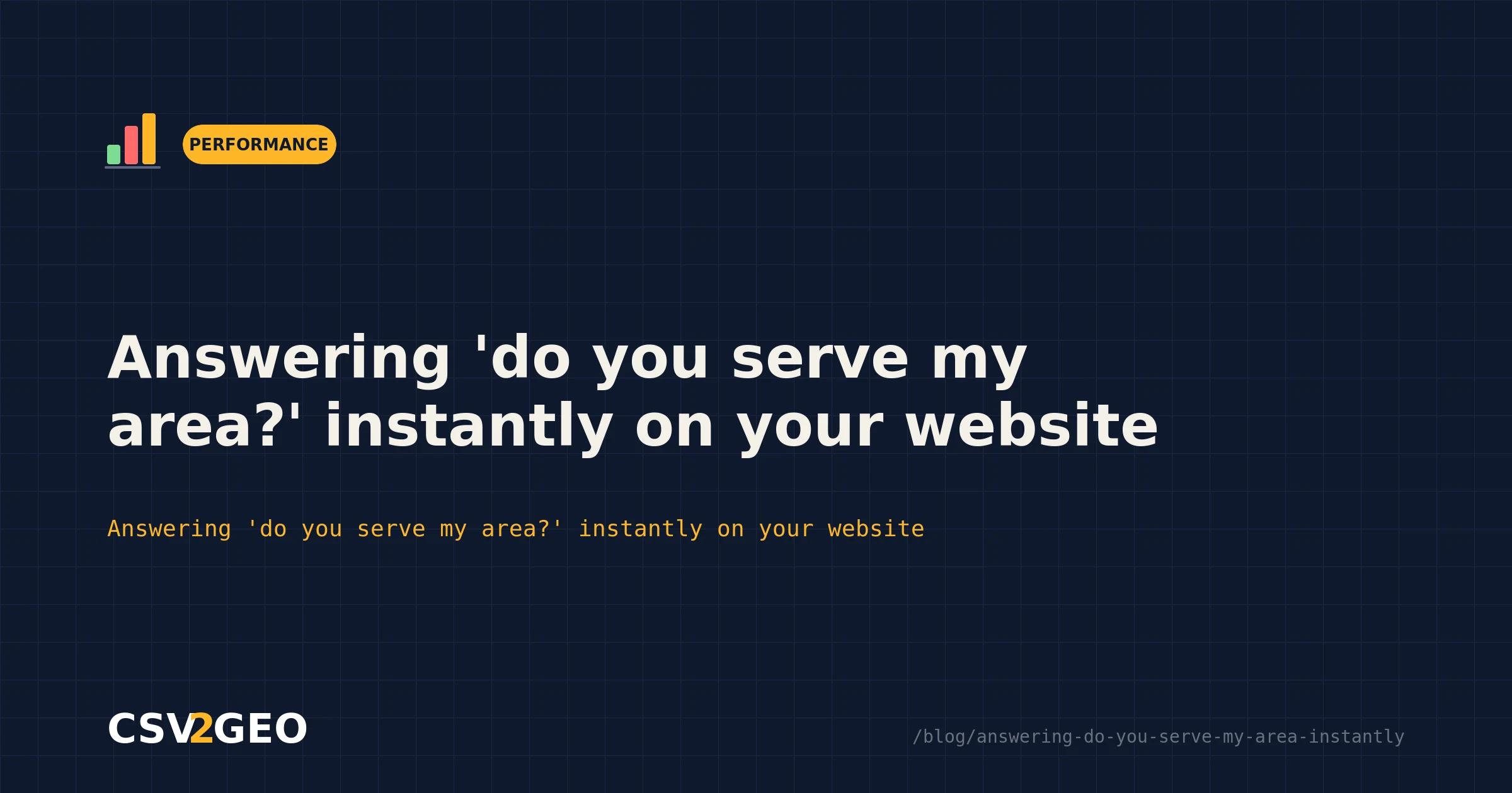 Answering 'do you serve my area?' instantly on your website